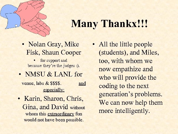 Many Thankx!!! • Nolan Gray, Mike Fisk, Shaun Cooper • for support and because