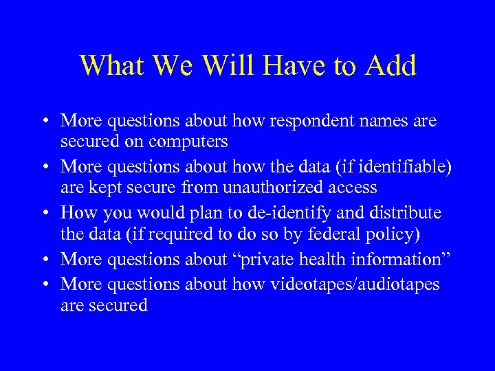 What We Will Have to Add • More questions about how respondent names are