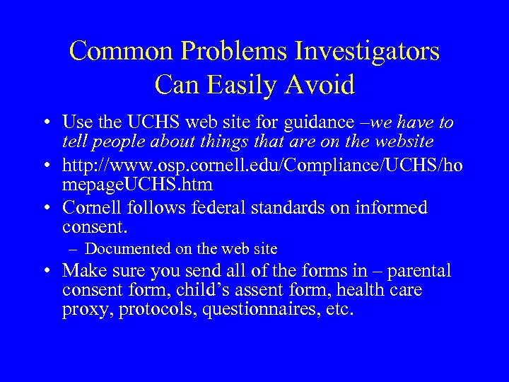 Common Problems Investigators Can Easily Avoid • Use the UCHS web site for guidance