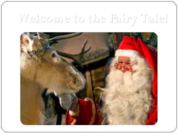 Welcome to the Fairy Tale! 