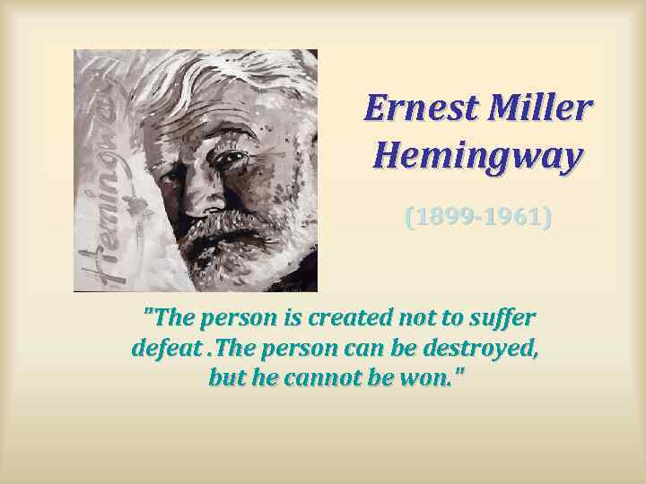 Ernest Miller Hemingway (1899 -1961) 