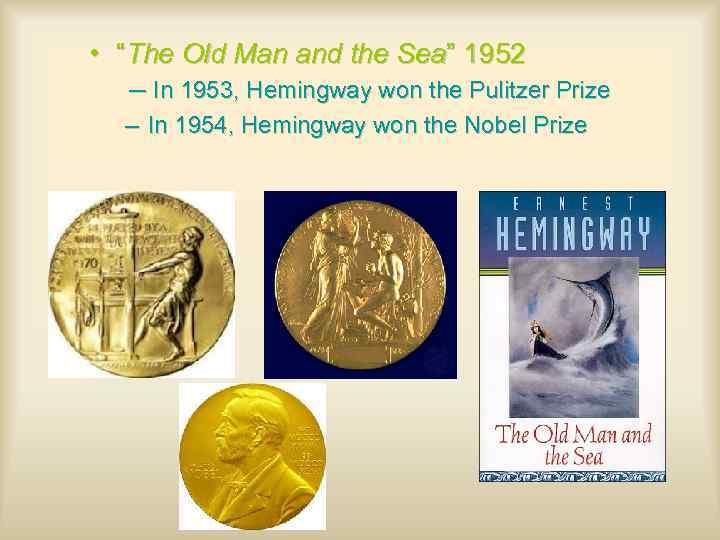  • “The Old Man and the Sea” 1952 ─ In 1953, Hemingway won