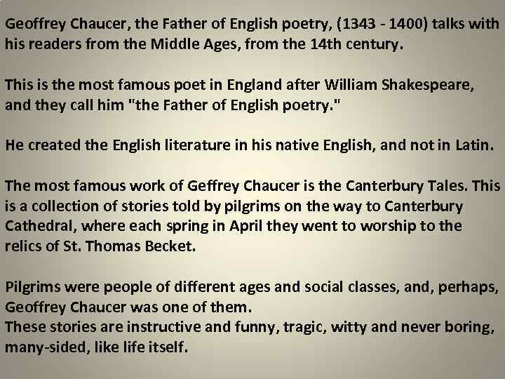 Geoffrey Chaucer, the Father of English poetry, (1343 - 1400) talks with his readers