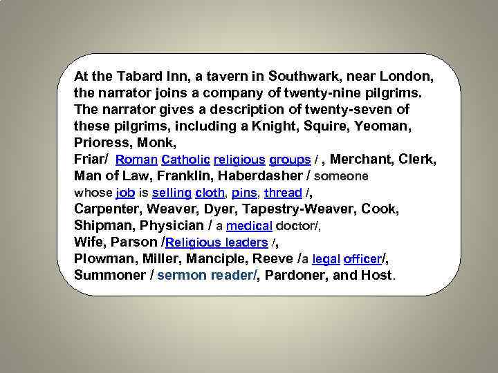 At the Tabard Inn, a tavern in Southwark, near London, the narrator joins a