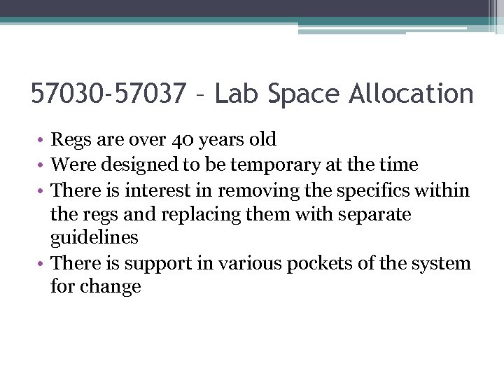 57030 -57037 – Lab Space Allocation • Regs are over 40 years old •