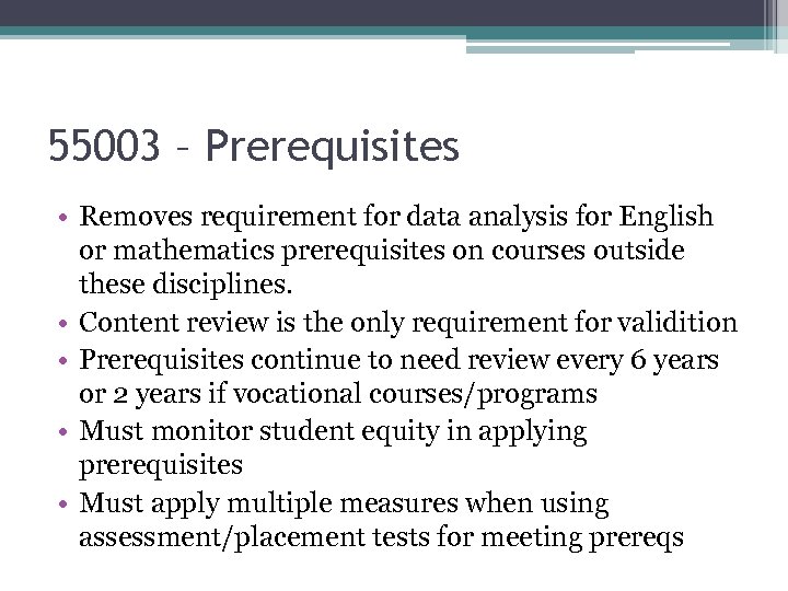 55003 – Prerequisites • Removes requirement for data analysis for English or mathematics prerequisites