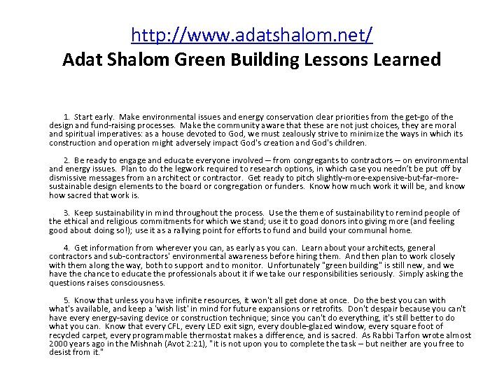 http: //www. adatshalom. net/ Adat Shalom Green Building Lessons Learned 1. Start early. Make