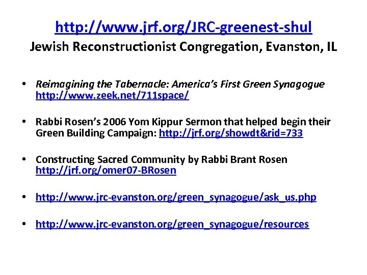 http: //www. jrf. org/JRC-greenest-shul Jewish Reconstructionist Congregation, Evanston, IL • Reimagining the Tabernacle: America’s