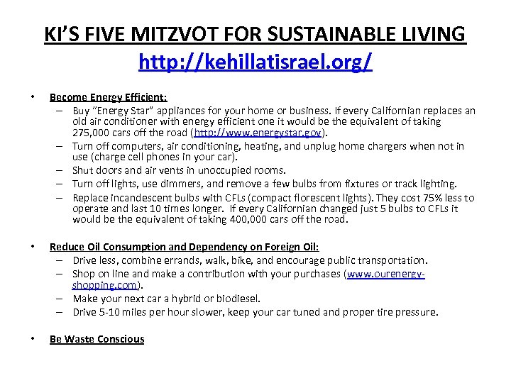 KI’S FIVE MITZVOT FOR SUSTAINABLE LIVING http: //kehillatisrael. org/ • Become Energy Efficient: –