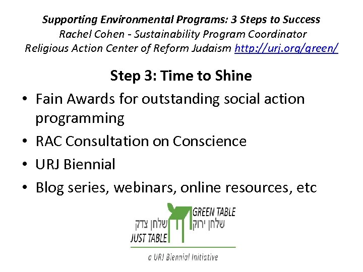 Supporting Environmental Programs: 3 Steps to Success Rachel Cohen Sustainability Program Coordinator Religious Action