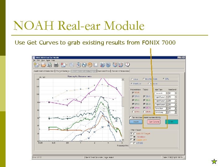 NOAH Real-ear Module Use Get Curves to grab existing results from FONIX 7000 