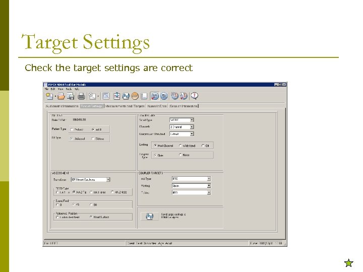Target Settings Check the target settings are correct 