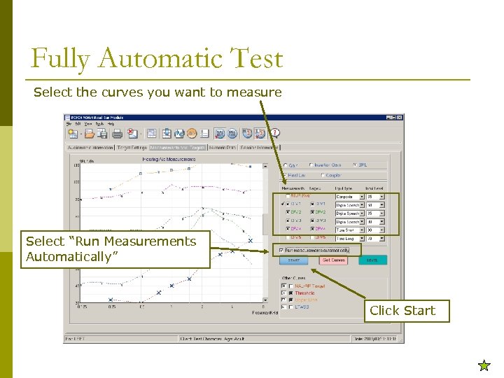 Fully Automatic Test Select the curves you want to measure Select “Run Measurements Automatically”