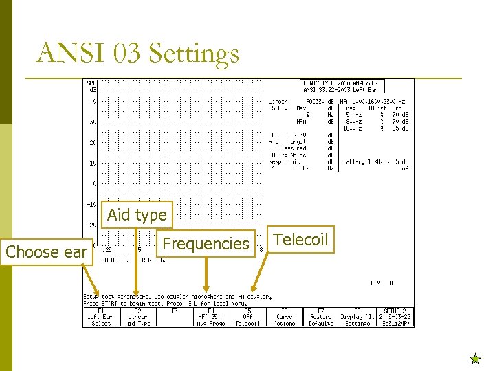 ANSI 03 Settings Aid type Choose ear Frequencies Telecoil 