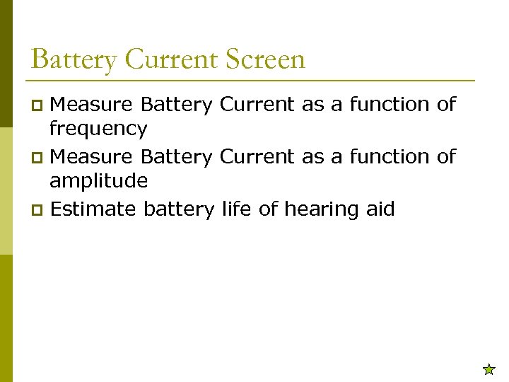 Battery Current Screen Measure Battery Current as a function of frequency p Measure Battery