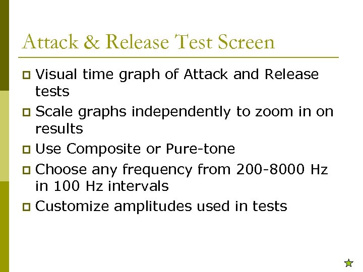 Attack & Release Test Screen Visual time graph of Attack and Release tests p