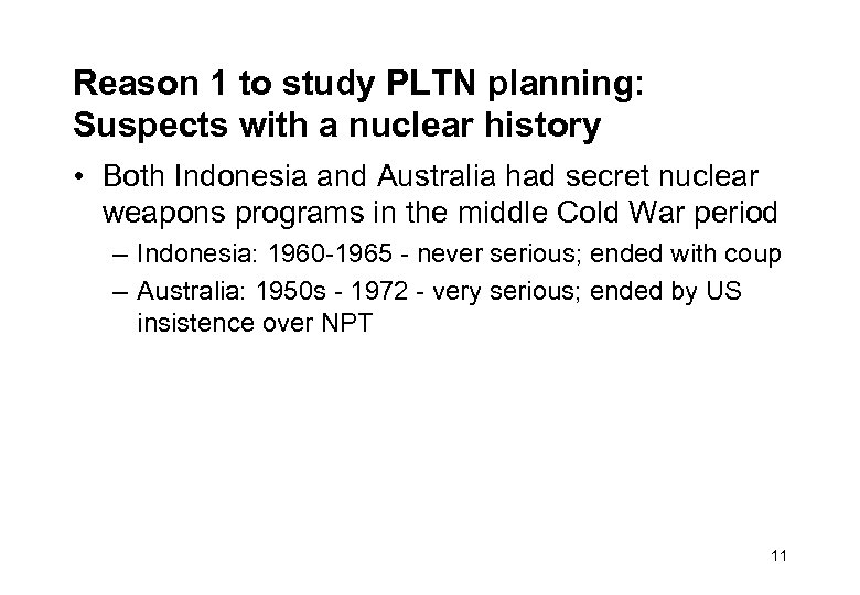 Reason 1 to study PLTN planning: Suspects with a nuclear history • Both Indonesia