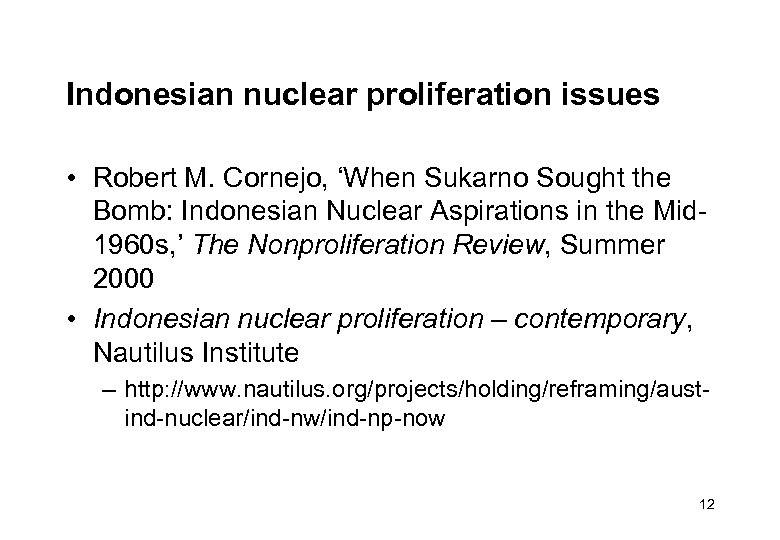 Indonesian nuclear proliferation issues • Robert M. Cornejo, ‘When Sukarno Sought the Bomb: Indonesian