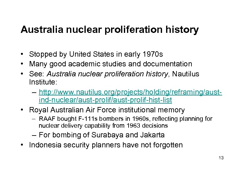 Australia nuclear proliferation history • Stopped by United States in early 1970 s •