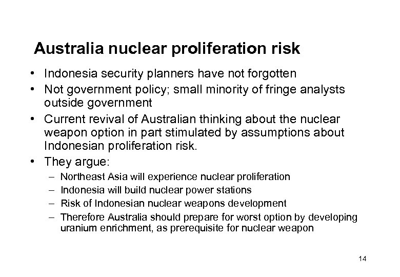 Australia nuclear proliferation risk • Indonesia security planners have not forgotten • Not government