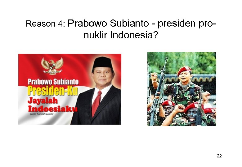 Reason 4: Prabowo Subianto - presiden pro- nuklir Indonesia? 22 