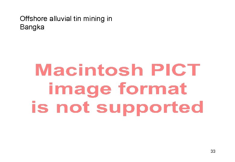 Offshore alluvial tin mining in Bangka 33 