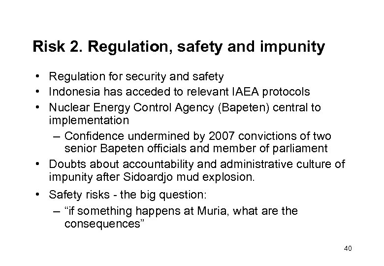 Risk 2. Regulation, safety and impunity • Regulation for security and safety • Indonesia