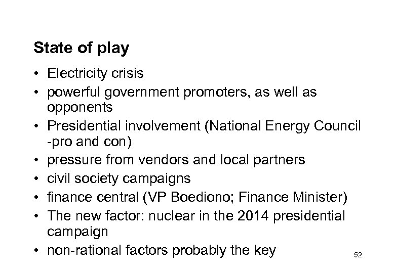 State of play • Electricity crisis • powerful government promoters, as well as opponents