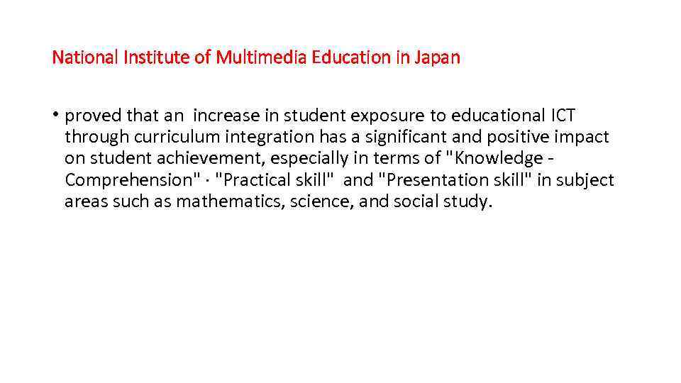 National Institute of Multimedia Education in Japan • proved that an increase in student