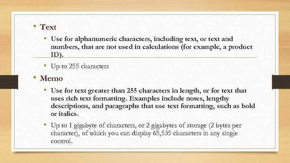  • Text • Use for alphanumeric characters, including text, or text and numbers,