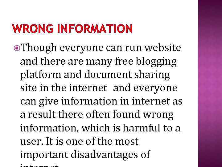 WRONG INFORMATION Though everyone can run website and there are many free blogging platform