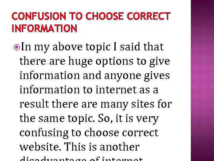 CONFUSION TO CHOOSE CORRECT INFORMATION In my above topic I said that there are