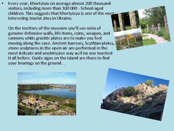  • Every year, Khortytsia on average almost 200 thousand visitors, including more than