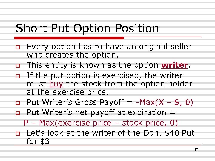 Short Put Option Position Every option has to have an original seller who creates