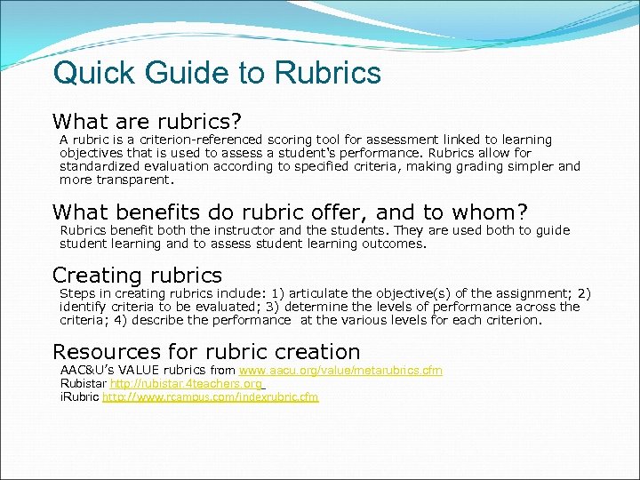 Quick Guide to Rubrics What are rubrics? A rubric is a criterion-referenced scoring tool