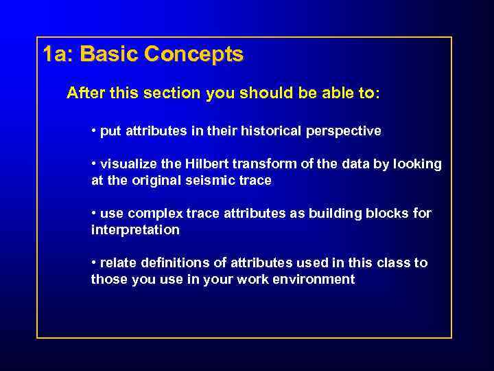 1 a: Basic Concepts After this section you should be able to: • put