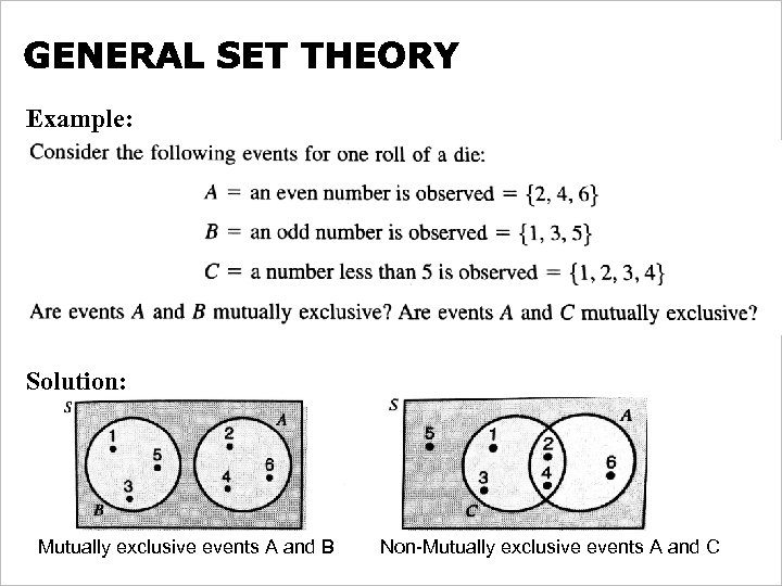 Example: Solution: Mutually exclusive events A and B Non-Mutually exclusive events A and C