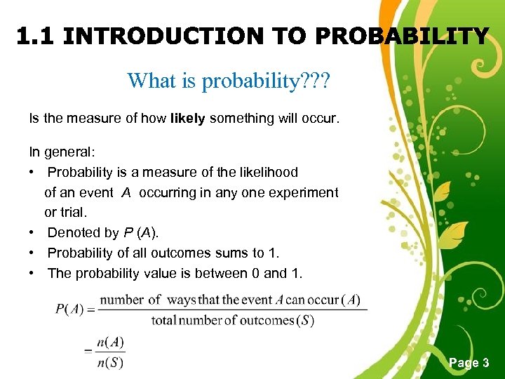 What is probability? ? ? Is the measure of how likely something will occur.