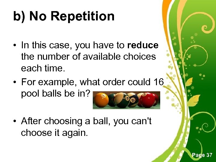 b) No Repetition • In this case, you have to reduce the number of