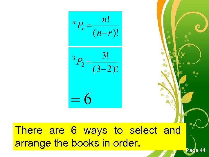 There are 6 ways to select and arrange the books in order. Free Powerpoint