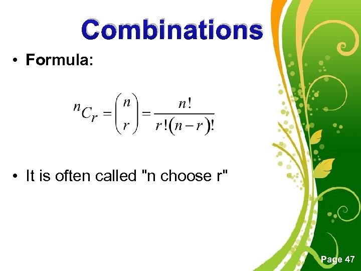 Combinations • Formula: • It is often called "n choose r" Free Powerpoint Templates