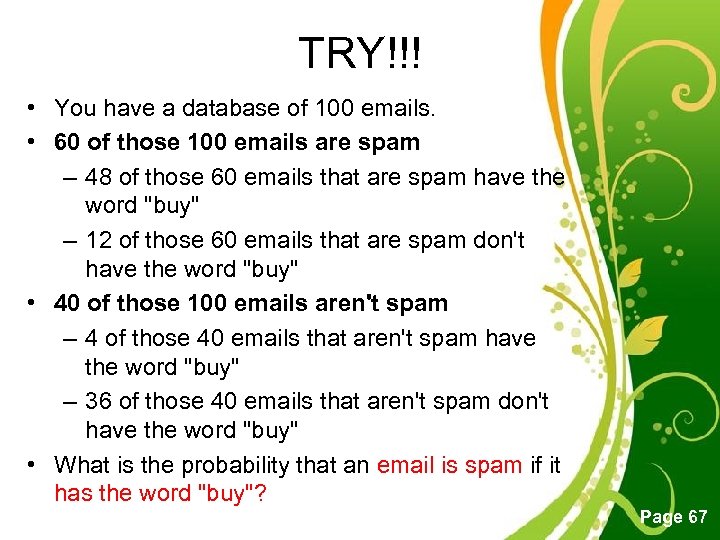 TRY!!! • You have a database of 100 emails. • 60 of those 100