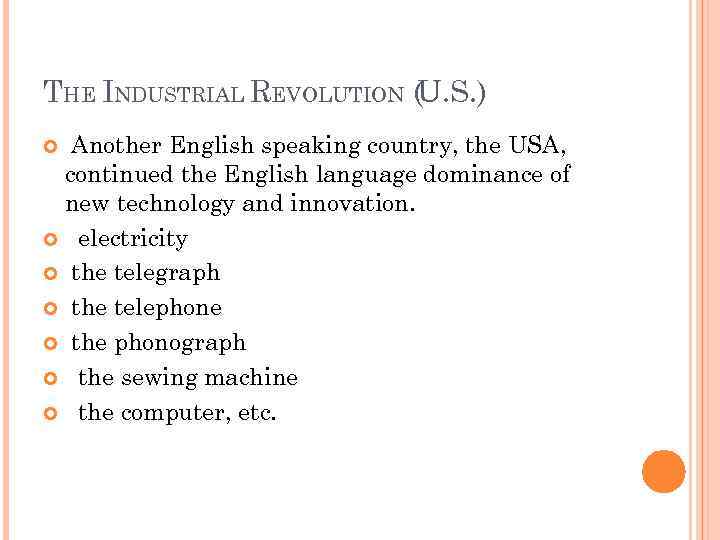 THE INDUSTRIAL REVOLUTION (U. S. ) Another English speaking country, the USA, continued the