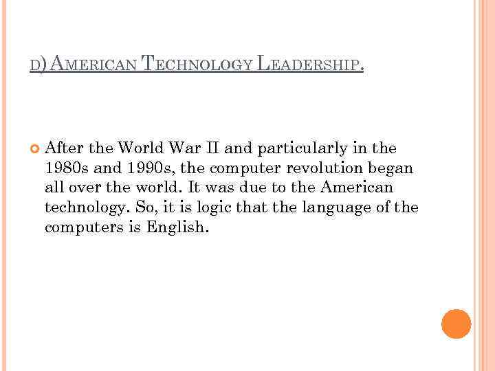 D) AMERICAN TECHNOLOGY LEADERSHIP. After the World War II and particularly in the 1980