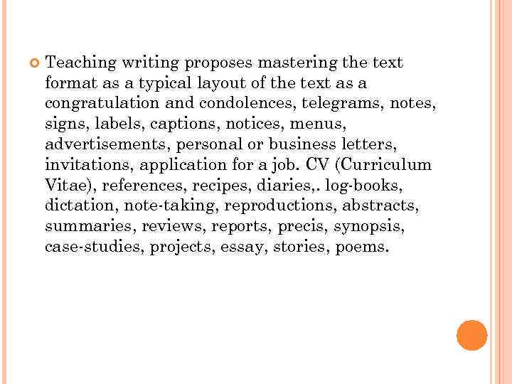  Teaching writing proposes mastering the text format as a typical layout of the