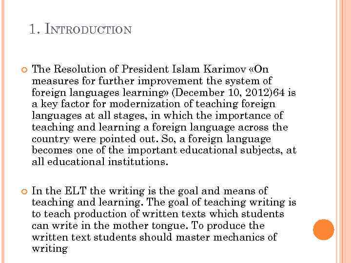 1. INTRODUCTION The Resolution of President Islam Karimov «On measures for further improvement the