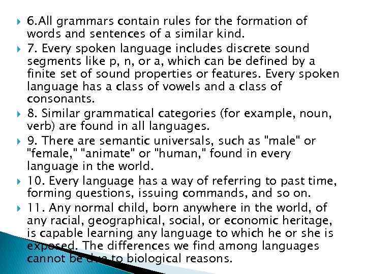  6. All grammars contain rules for the formation of words and sentences of