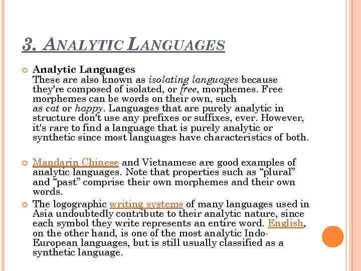 3. ANALYTIC LANGUAGES Analytic Languages These are also known as isolating languages because they're