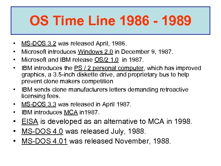 OS Time Line 1986 - 1989 • • MS-DOS 3. 2 was released April,