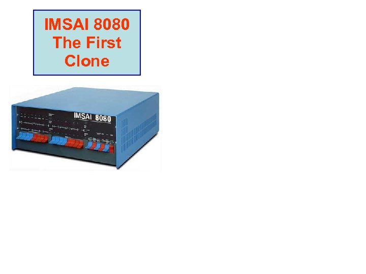 IMSAI 8080 The First Clone 